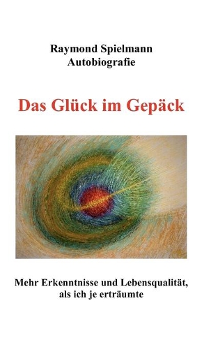 Das Glück im Gepäck: Mehr Erkenntnisse und Lebensqualität, als ich je erträumte