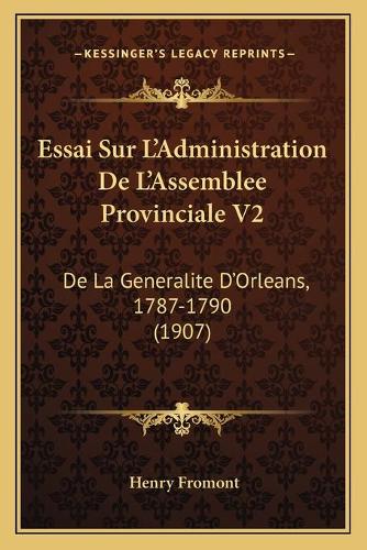 Essai Sur L'Administration De L'Assemblee Provinciale V2