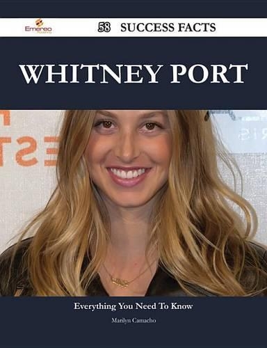 Whitney Port 58 Success Facts - Everything You Need to Know about Whitney Port