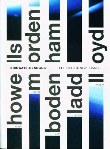 Sideways Glances: Five Off- Centre Artists in Wales