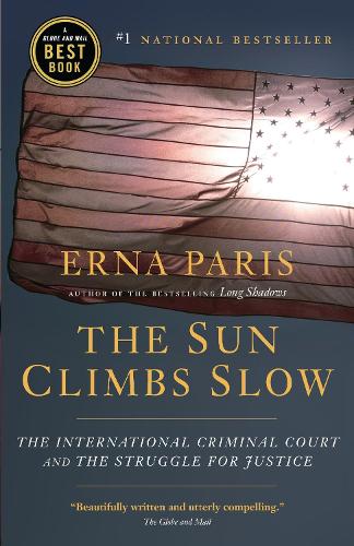 The Sun Climbs Slow: The International Criminal Court and the Struggle for Justice