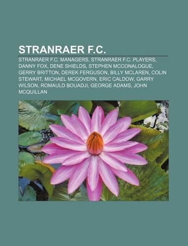 Stranraer F.C.: Stranraer F.C. Managers, Stranraer F.C. Players, Danny Fox, Dene Shields, Stephen McConalogue, Gerry Britton, Derek Ferguson
