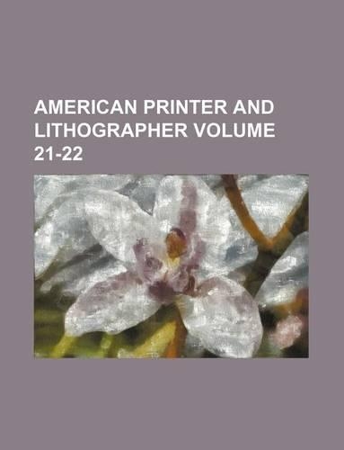 American Printer and Lithographer Volume 21-22