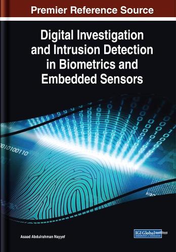 Digital Investigation and Intrusion Detection in Biometrics and Embedded Sensors