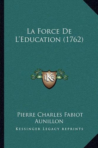 La Force De L'Education (1762)