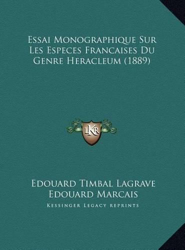 Essai Monographique Sur Les Especes Francaises Du Genre Heracleum (1889)