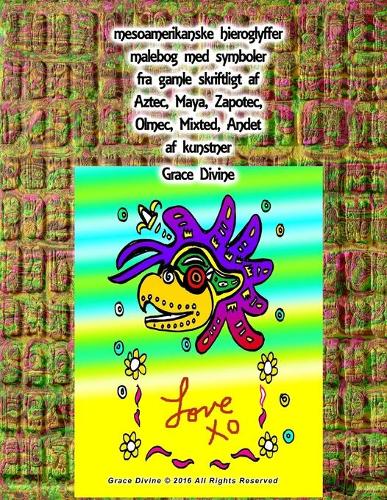 mesoamerikanske hieroglyffer malebog med symboler fra gamle skriftligt af Aztec, Maya, Zapotec, Olmec, Mixted, Andet af kunstner Grace Divine