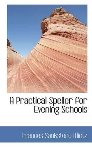 A Practical Speller for Evening Schools