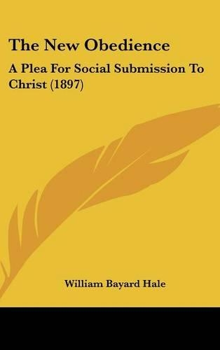 The New Obedience: A Plea for Social Submission to Christ (1897)