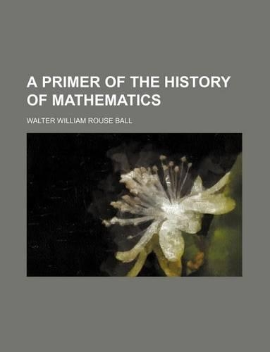 A Primer of the History of Mathematics
