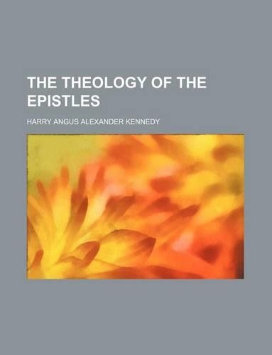 The Theology of the Epistles