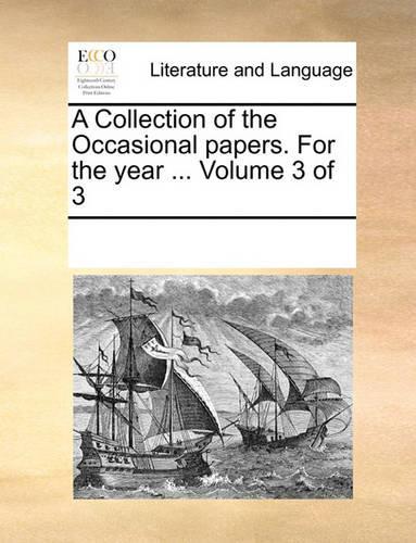 A Collection of the Occasional Papers. for the Year ... Volume 3 of 3