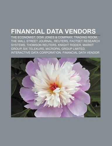 Financial Data Vendors: The Economist, Dow Jones & Company, Trading Room, the Wall Street Journal, Reuters, Factset Research Systems
