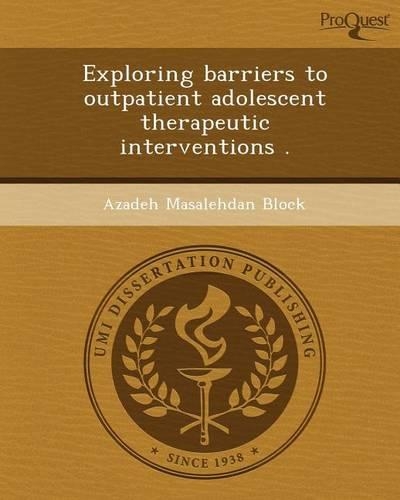 Exploring Barriers to Outpatient Adolescent Therapeutic Interventions