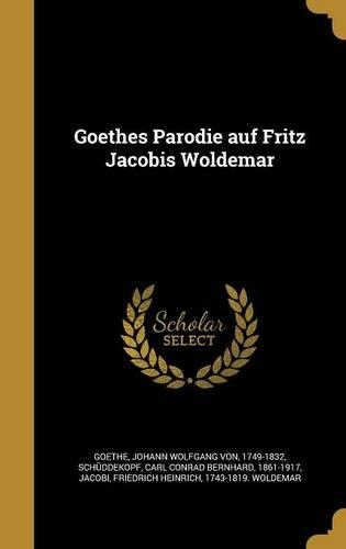 Goethes Parodie auf Fritz Jacobis Woldemar