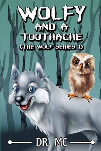 Wolfy and a Toothache: Children's Animal Bed Time Story