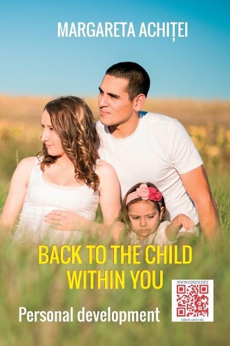 Back to the Child Within You: A Healing Game: Personal Development