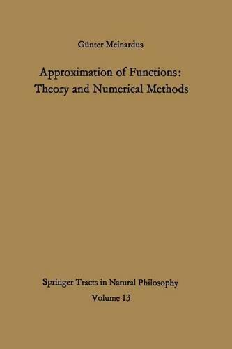 Approximation of Functions: Theory and Numerical Methods: (13 Springer Tracts in Natural Philosophy)