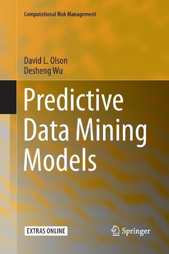 Predictive Data Mining Models: (Computational Risk Management)