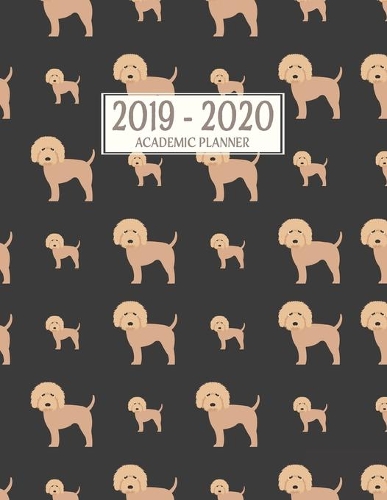 2019-2020 Academic Planner: Weekly and Monthly Planner Organizer (July 2019 through June 2020) - Cute Doodle Dog
