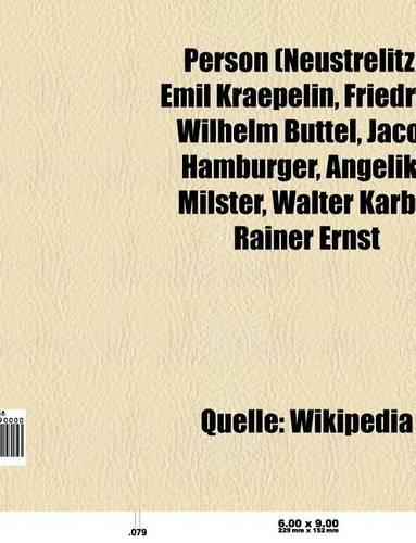 Person (Neustrelitz): Emil Kraepelin, Friedrich Wilhelm Buttel, Jacob Hamburger, Angelika Milster, Walter Karbe, Franz Rademacher, Rainer Ernst