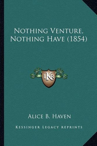 Nothing Venture, Nothing Have (1854)