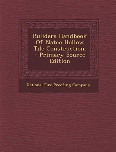 Builders Handbook of Natco Hollow Tile Construction.