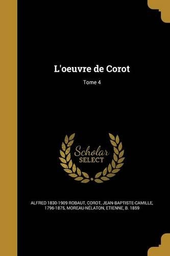 L'oeuvre de Corot; Tome 4