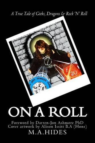 On A Roll: A True Tale of Geeks, Dragons & Rock 'N' Roll