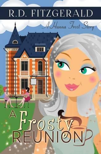 A Frosty Reunion: A Hanna Frost Story