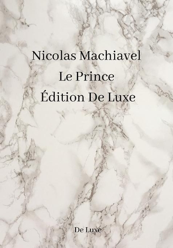 Nicolas Machiavel Le Prince Édition De Luxe