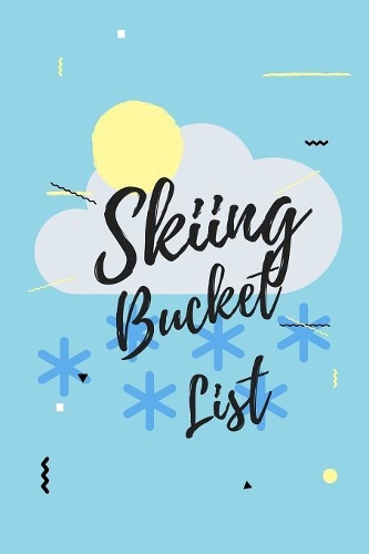 Skiing Bucket List: Novelty Bucket List Themed Notebook