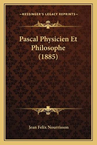 Pascal Physicien Et Philosophe (1885)