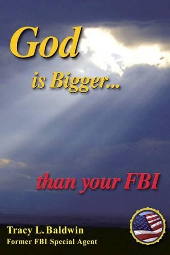 God Is Bigger : Than Your FBI