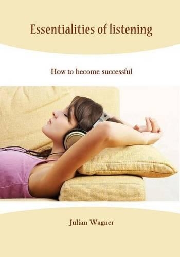 Essentialities of Listening: How to Become Successful