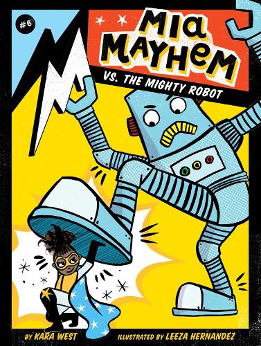 Mia Mayhem vs. the Mighty Robot: Volume 6(Mia Mayhem)
