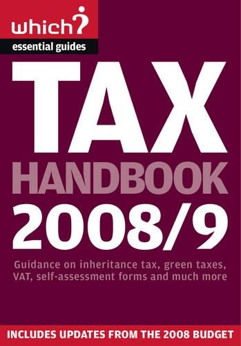 The Tax Handbook 2008/9: ("Which?" Essential Guides)