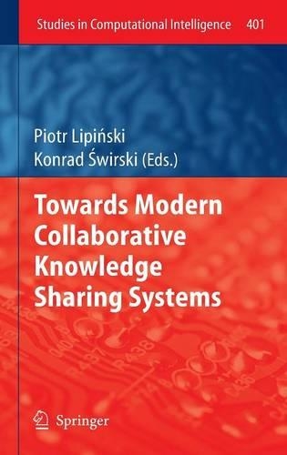 Towards Modern Collaborative Knowledge Sharing Systems: (401 Studies in Computational Intelligence)