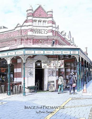 Images of Fremantle: (2 The Photographic Art of Brian Sanger)