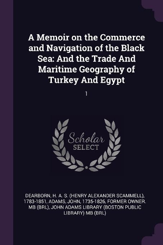 A Memoir on the Commerce and Navigation of the Black Sea