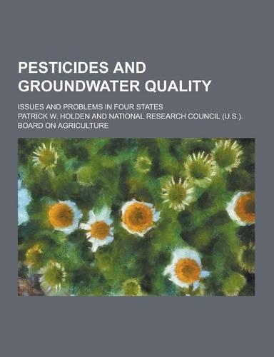 Pesticides and Groundwater Quality; Issues and Problems in Four States