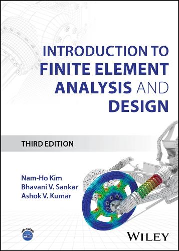 Introduction to Finite Element Analysis and Design