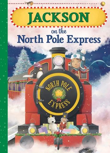 Jackson on the North Pole Express: (North Pole Express)
