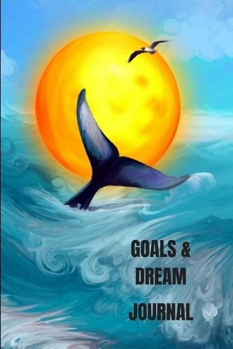 Goals & Dreams Journal: Notebook with Wide-Ruled Interior: A Beautiful Sunset Over the Sea with Whale for Nature Theme for Diary Writing
