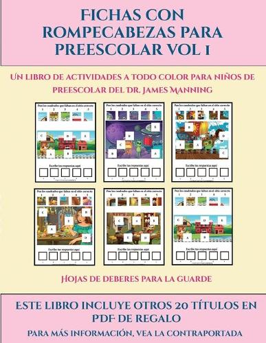Hojas de deberes para la guarde (Fichas con rompecabezas para preescolar Vol 1): Este libro contiene 30 fichas con actividades a todo color para niños de 4 a 5 años(30 Hojas de Deberes Para la Guarde)