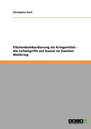 Flächenbombardierung als Kriegsmittel