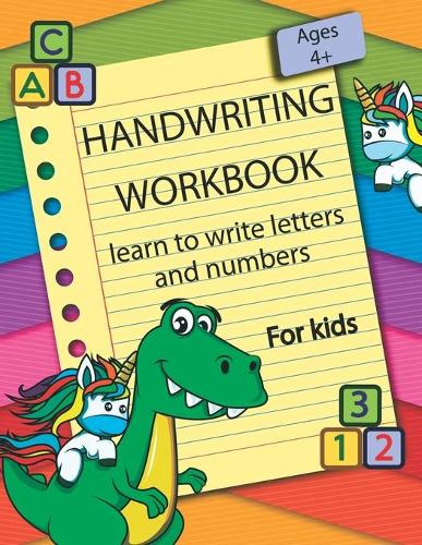 Handwriting workbook - learn to write letters and numbers: letters and numbers Handwriting Workbook for kids - Preschool writing Workbook - learn to write uppercase and lowercase letters and numbers - for ki