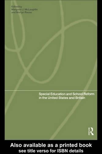 Special Education and School Reform in the United States and Britain