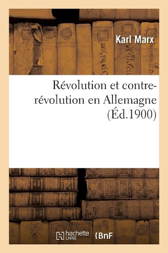 Révolution Et Contre-Révolution En Allemagne: (Sciences Sociales)