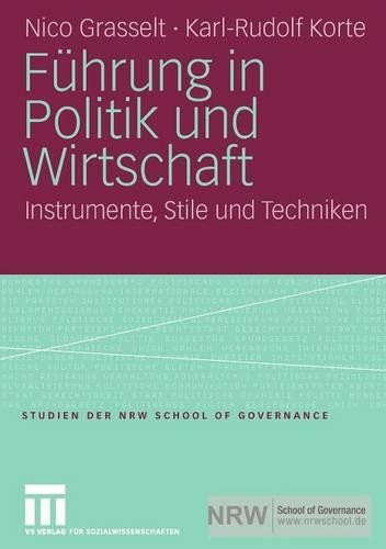 Führung in Politik und Wirtschaft: Instrumente, Stile und Techniken(Studien der NRW School of Governance)